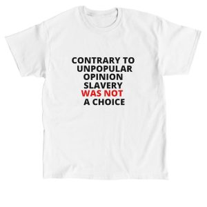 Product Image for  Slavery Was Not a Choice Tee
